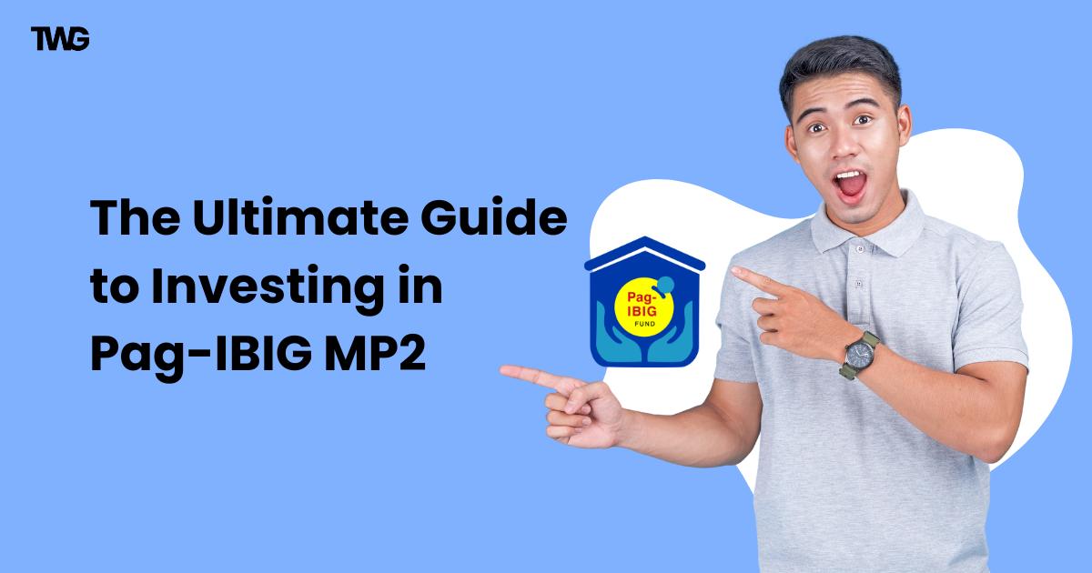 ultimate guide to investing in pag-ibig mp2