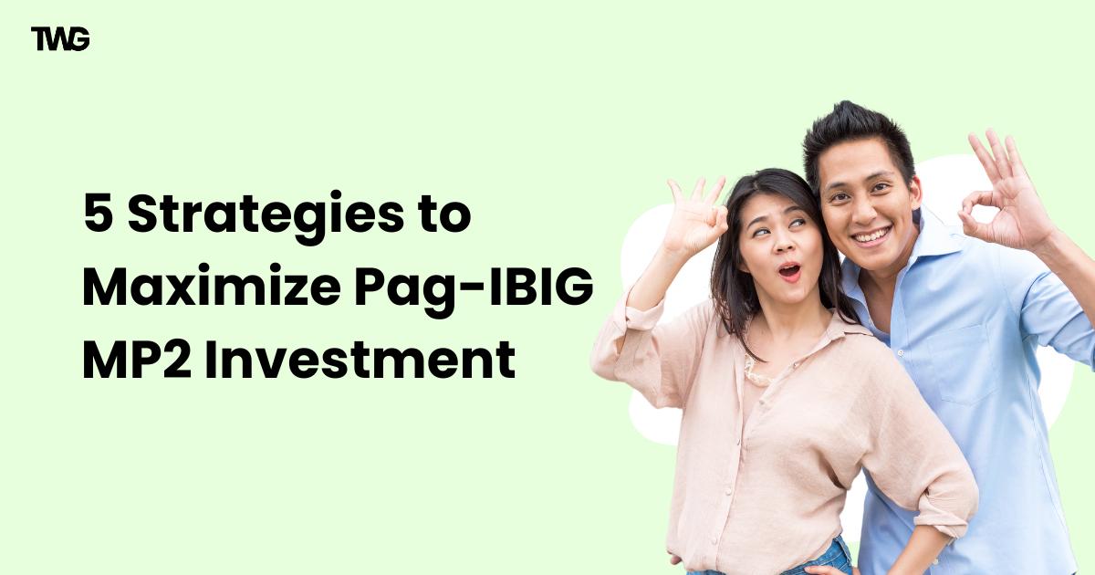 5 strategies to maximize pagibig mp2 investment